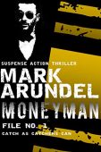 Moneyman (Meriwether Files Book Mark Arundel