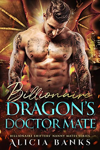 Billionaire Dragon's Doctor Mate: A Dragon Shifter Romance 