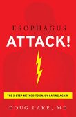 Esophagus Attack 3-Step Method Doug Lake M.D.