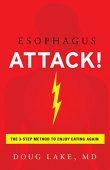 Esophagus Attack 3-Step Method Doug Lake M.D. 