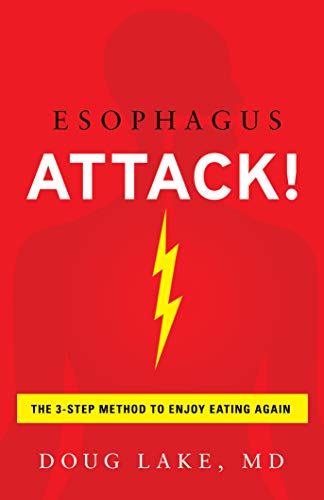 Esophagus Attack!: The 3-Step Method to Enjoy Eating Again