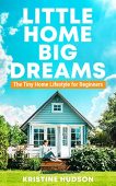 Little Home Big Dreams Kristine Hudson
