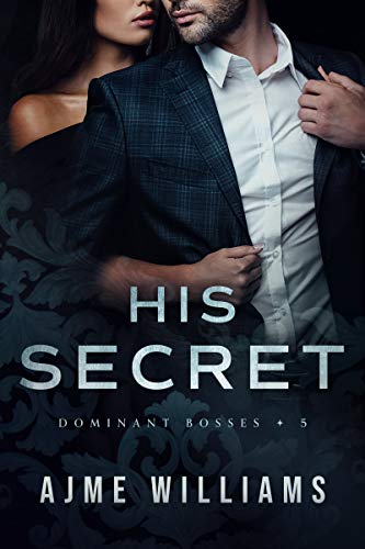 His Secret (Dominant Bosses Book 5)