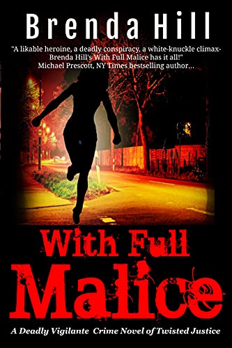 WITH FULL MALICE: A Deadly Vigilante Crime Novel of Twisted Justice