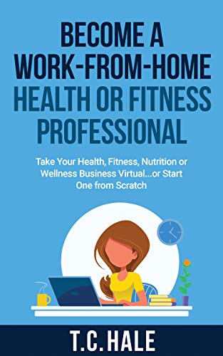 Become a Work-From-Home Health or Fitness Professional