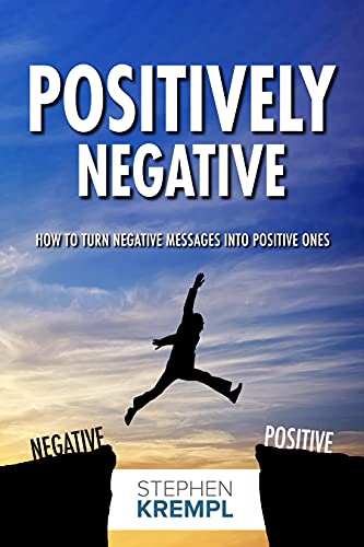 Positively Negative: How to turn Negative Messages into Positive Ones