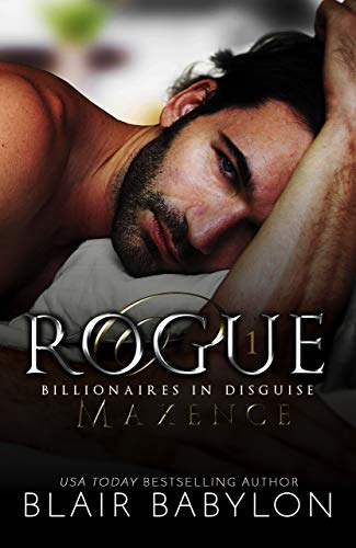 Rogue: A Romantic Suspense Novel (Billionaires in Disguise: Maxence Book 3)