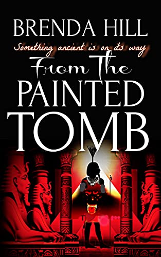 FROM THE PAINTED TOMB: Something Ancient is on its Way
