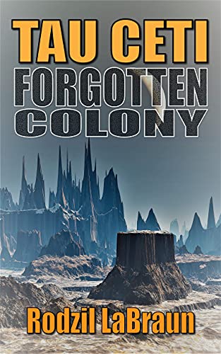 Forgotten Colony Tau Ceti Rodzil LaBraun