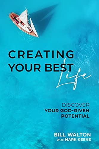 Creating Your Best Life: Discover Your God-Given Potential