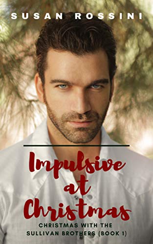 Impulsive at Christmas: Christmas with the Sullivan Brothers (Book 1)