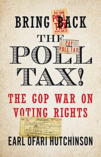 Bring Back the Poll Tax!-The GOP War on Voting Rights