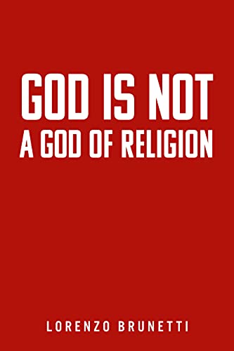 God Is Not A God Of Religion