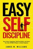 Easy Self-Discipline How to James W. Williams
