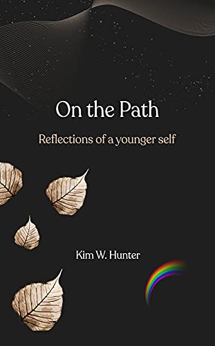 ON THE PATH Reflections Kim Hunter