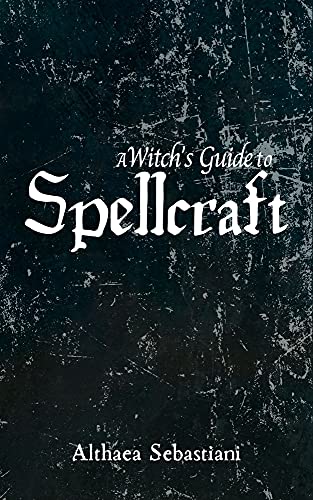 A Witch's Guide to Spellcraft