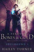 A Ferry of Bones&Gold Hailey Turner