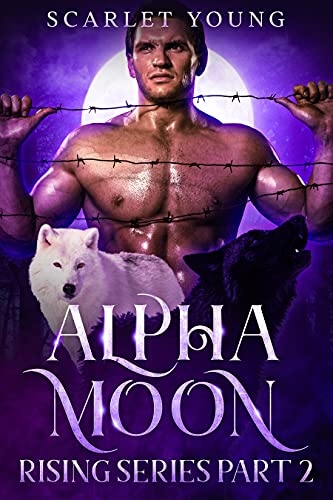 Alpha Moon Rising Part 2 : Paranormal Shifter Romance 