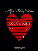 Nola&Duke (After Forty Series) Rachel Lyons