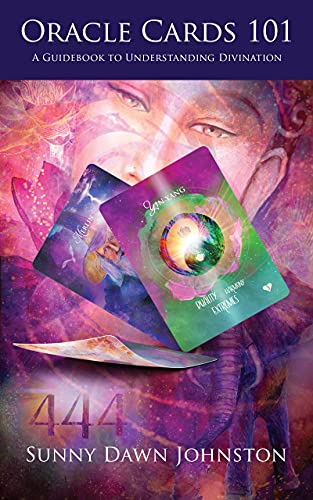 Oracle Cards 101 A Sunny Dawn Johnston