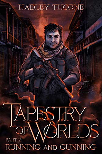 Tapestry of Worlds Part Two: Running and Gunning