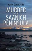 Murder on the Saanich KATHY GARTHWAITE