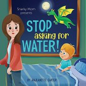 Stop Asking For Water Anjeanette Carter