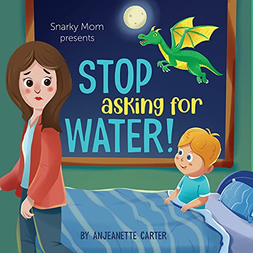 Stop Asking For Water