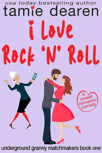 I Love Rock and Roll (Underground Granny Matchmakers Bk 1)