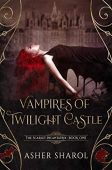 Vampires of Twilight Castle Asher Sharol