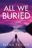 All We Buried Elena Taylor