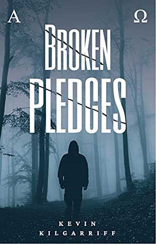 Broken Pledges Kevin Kilgarriff