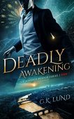 Deadly Awakening G.K. Lund
