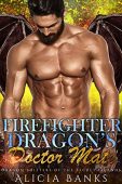 Firefighter Dragon's Doctor Mate Alicia  Banks