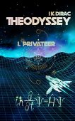 Theodyssey 1 Privateer I K Dirac