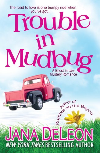 Trouble in Mudbug (Ghost-in-Law Mystery/Romance, Book 1)