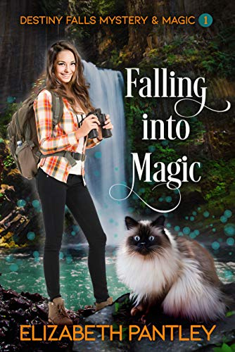 Falling into Magic : Destiny Falls Mystery & Magic Series Book 1