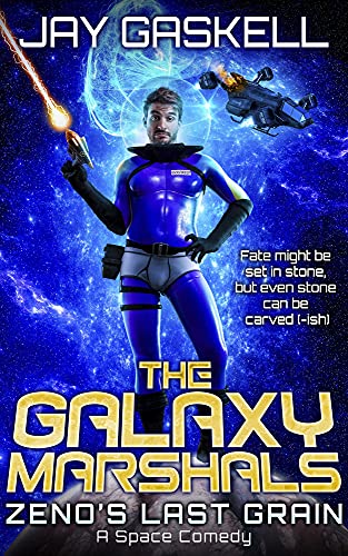 Zeno's Last Grain: A Hilarious Sci-Fi Space Comedy (The Galaxy Marshals Book 1)