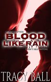 Blood Like Rain Tracy A. Ball