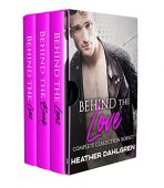 Behind the Love Complete Heather Dahlgren