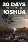 30 Days with Joshua Steve Wilmot