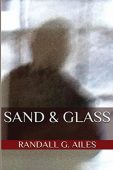 Sand and Glass Randall Ailes
