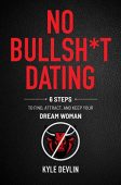 No Bullsh*t Dating Six Kyle Devlin