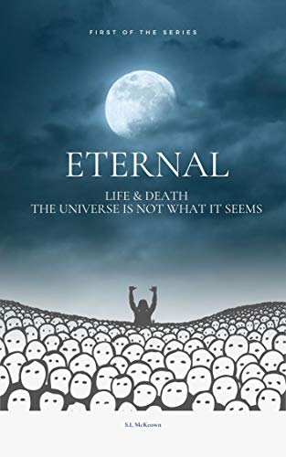 Eternal Life&Death Universe Is Samuel McKeown