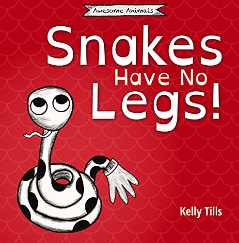 Snakes Have No Legs