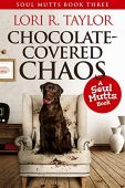 Chocolate-Covered Chaos Lori R Taylor