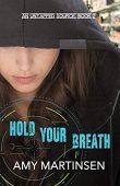 Hold Your Breath A Amy Martinsen