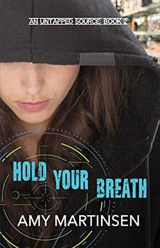 Hold Your Breath: A Clean Romantic Suspense (An Untapped Source Book 2)