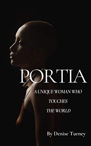 Portia: A Unique Woman Who Touches The World