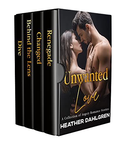 Unwanted Love: A Collection of Angsty Romance Stories
